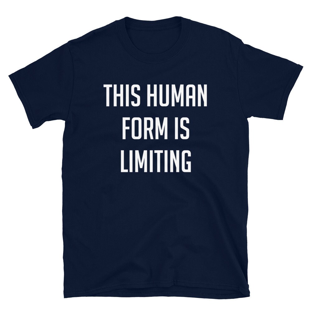 This Human Form Is Limiting – Cosmic Horror T-Shirt