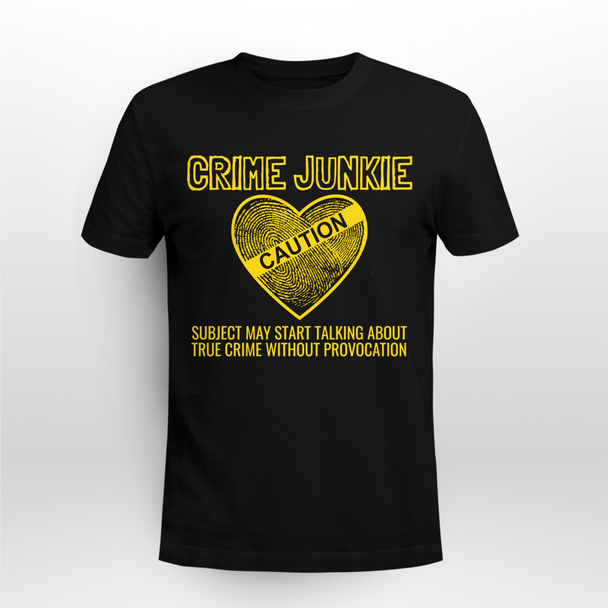 True Crime Fans Loves Podcast Junkie Fan May Start Talking Shirt