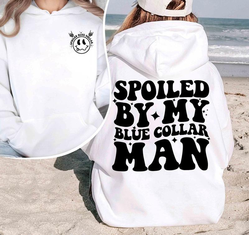 Spoiled By My Blue Collar Man hoodie, Funny Blue Collar hoodie, Gift for Men Women Unisex hoodie