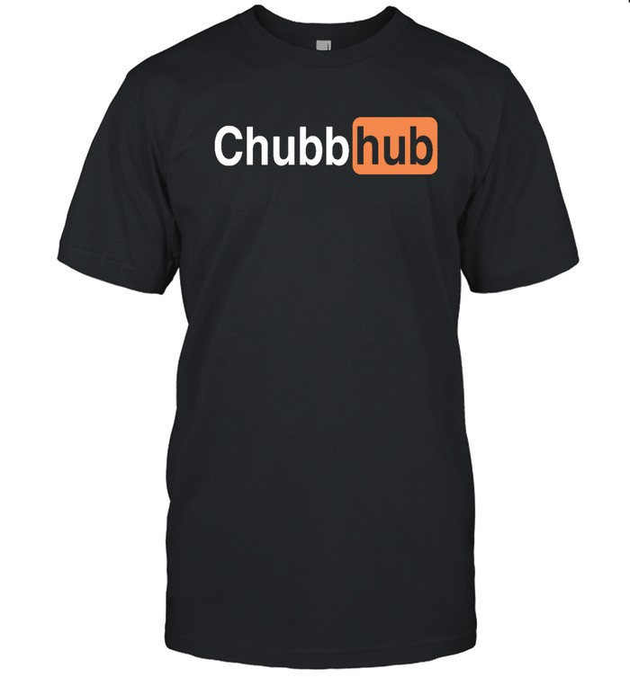 Chubb Hub Shirt