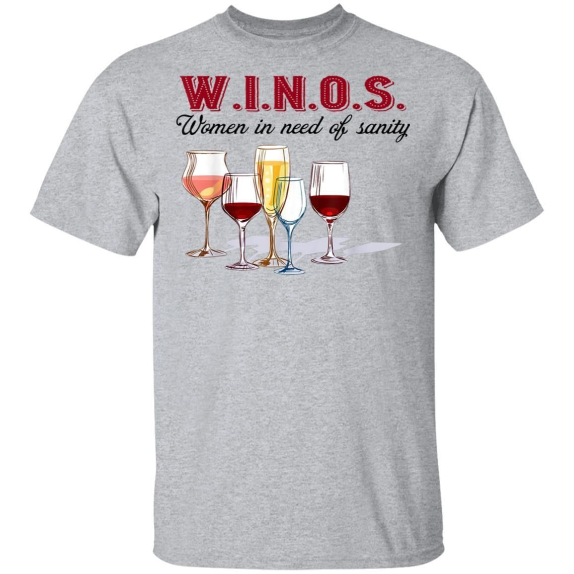 Winos Women In Need Of Sanity Shirt T Shirt