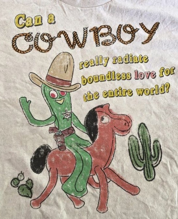 Can A Cowboy Really Radiate Boundless Love For The Entire World Tee Shirt Outfit, Shirt Outfit Idea