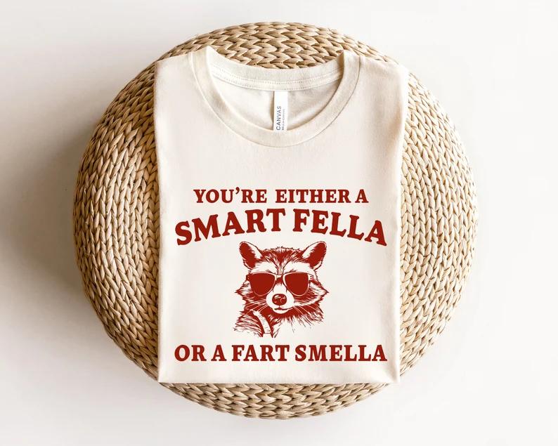 Are You A Smart Fella Or Fart Smella? Retro Cartoon T -Shirt, Weird T -Shirt, Meme T -Shirt