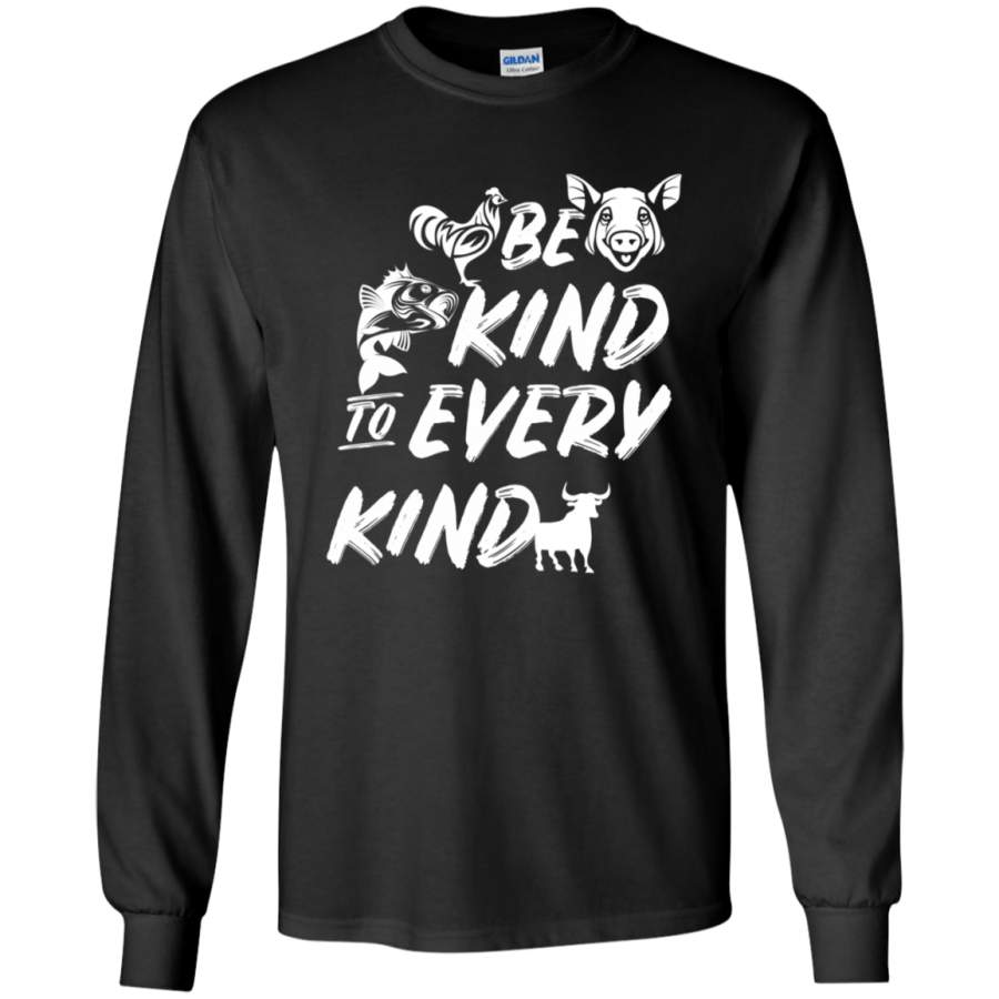 Be Kind To Every Kind Vegetarian Vegan LS Sweatshirts