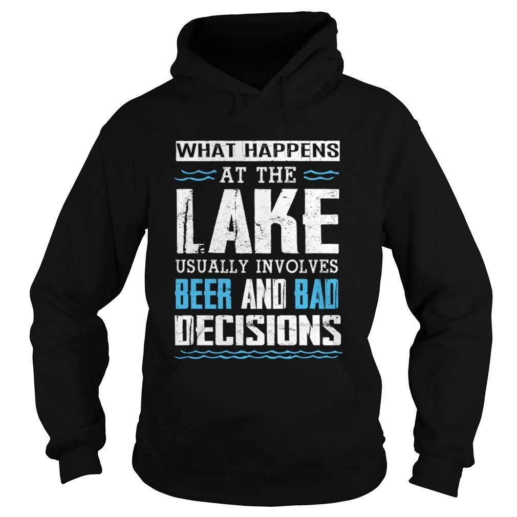 What Happens At The Lake Lake Life Lake Bum Beer Shirt