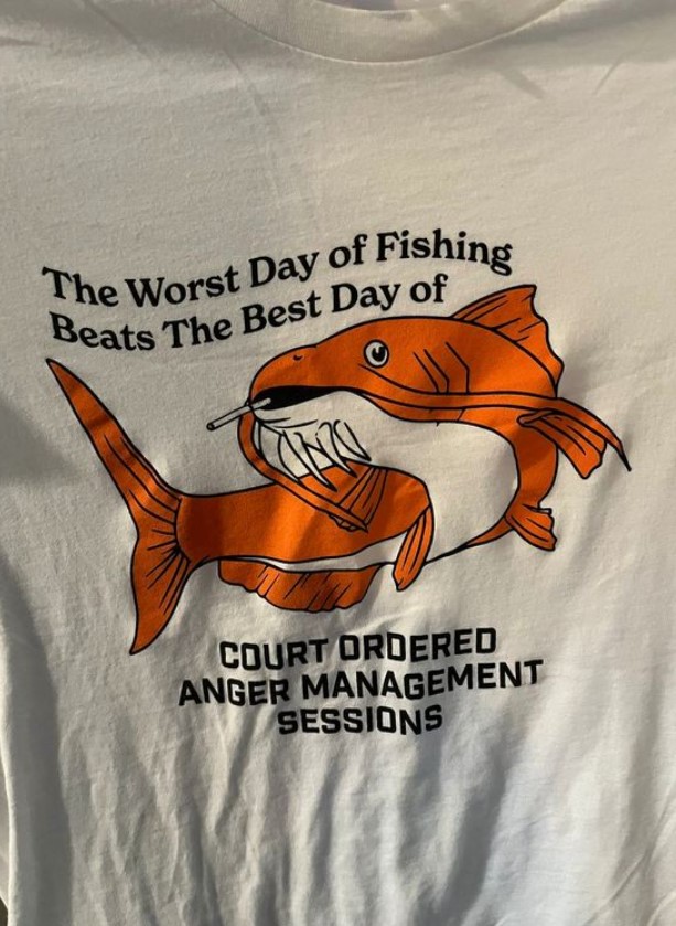 The Worst Day Of Fishing Beats The Best Day Of Court Ordered Anger Management Sessions Shirt Outfits, Shirt Outfit Idea