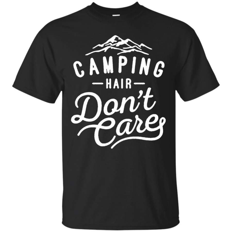 Camping Hair Don’t Care T Shirt – Men _ Women Size