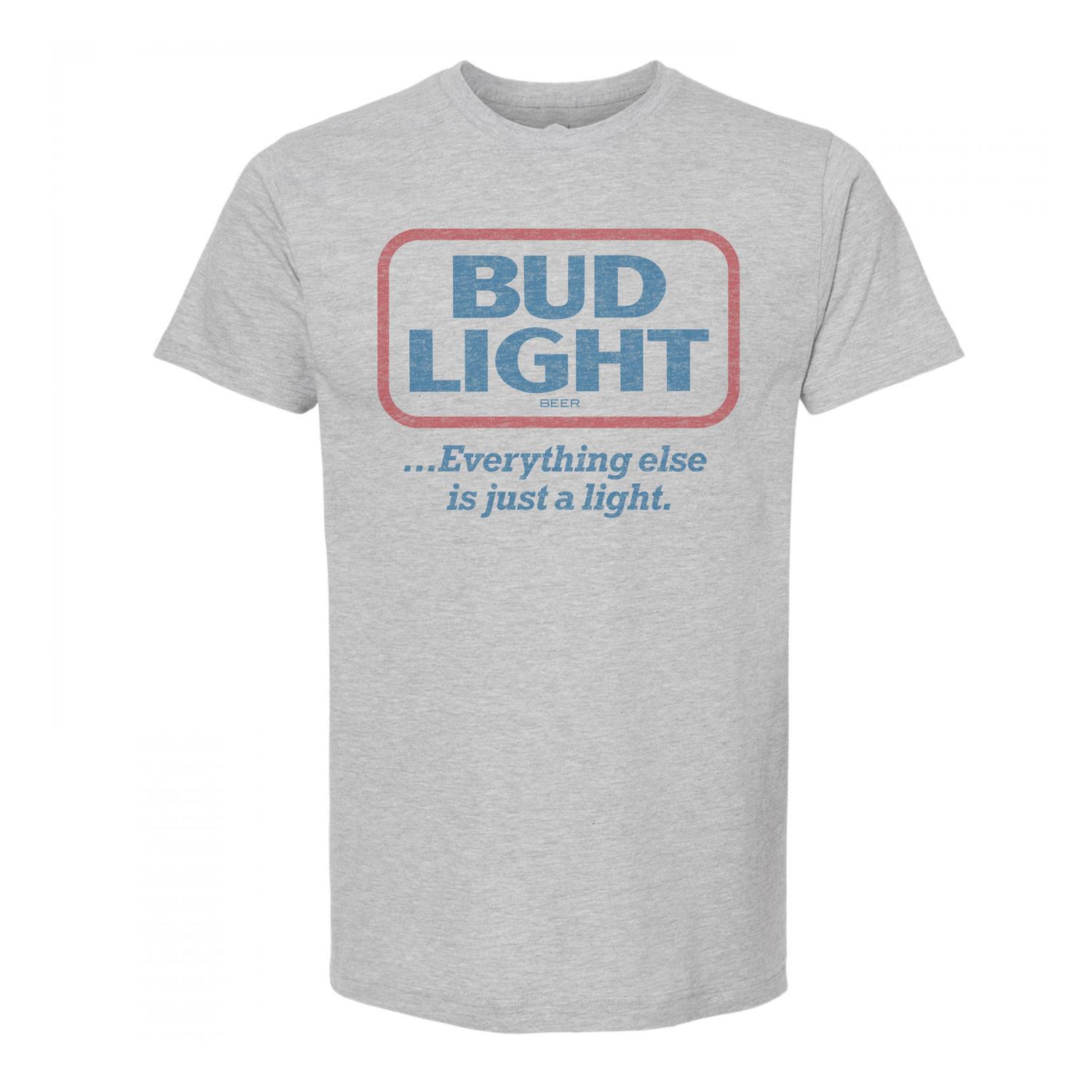 Bud Light Everything Else is Just a Light T-Shirt