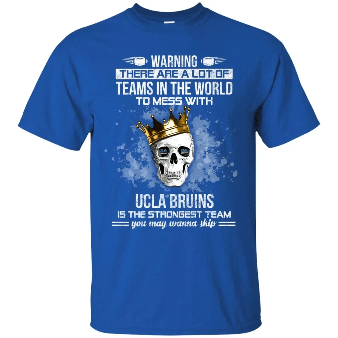 Ucla Bruins Is The Strongest T Shirts