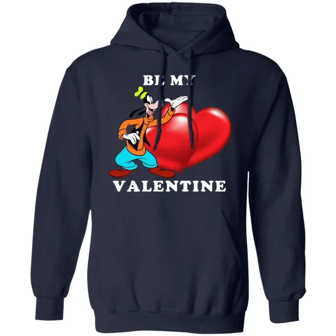 Valentines Hoodie Be My Valentine Goofy Hoodie Lovely Gift Va12