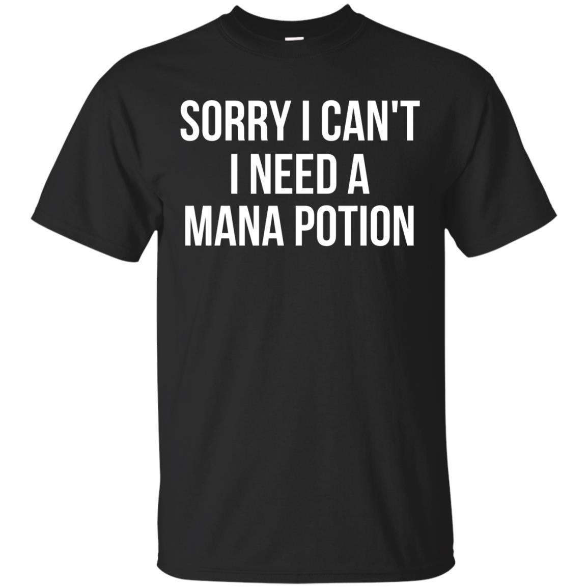 Sorry I Cant I Need A Mana Potion Geeky T-Shirt