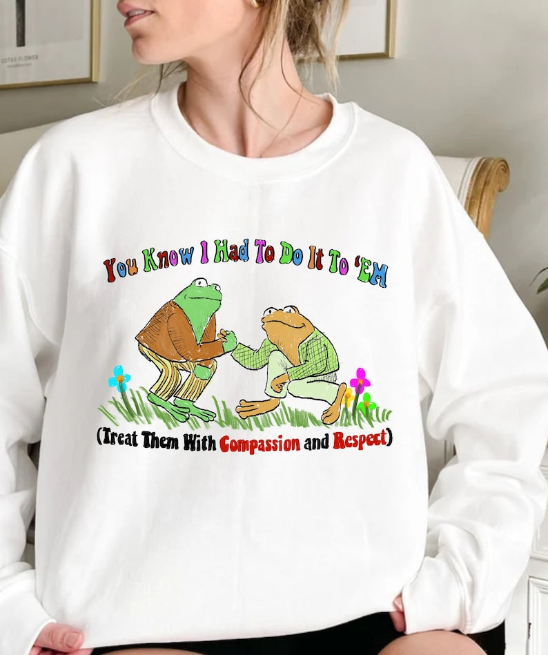 Compassion & Respect Frog And Toad Sweatshirt