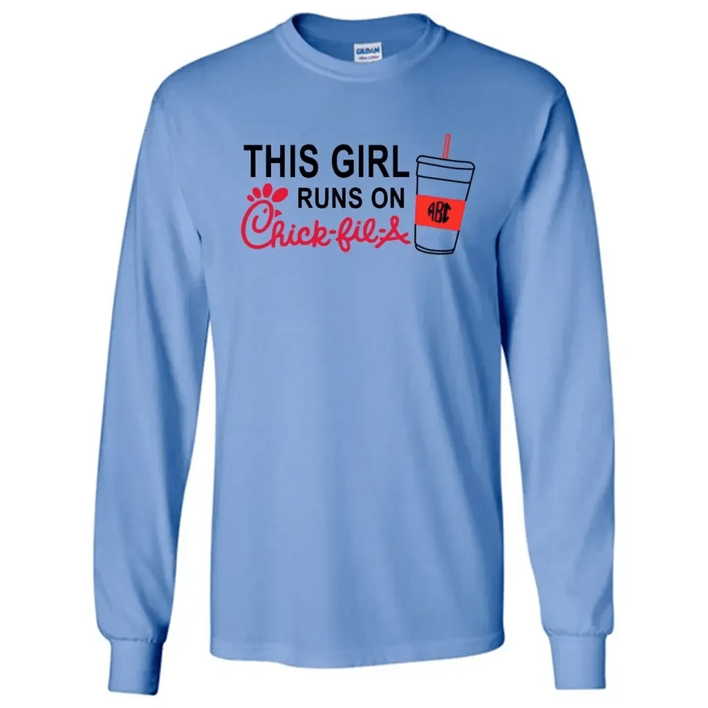 Shop Monogrammed, This Girl Runs On Chick-Fil-A Shirt Bongshop – Long Sleev