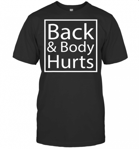 Back And Body Hurts Cool Yogic Relaxation Yoga Lover Gift T Shirt