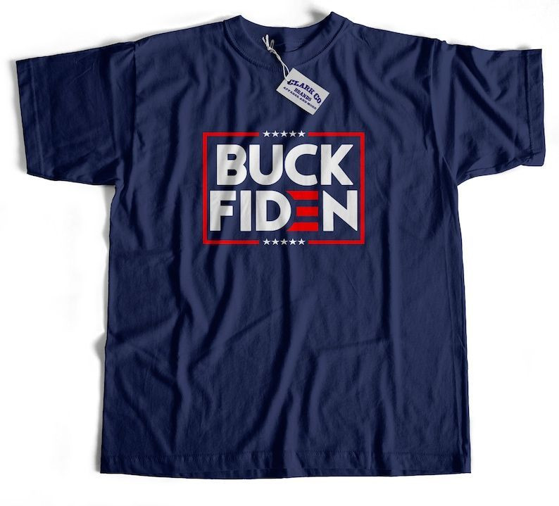 Buck Fiden T-Shirt | Funny Political Shirts