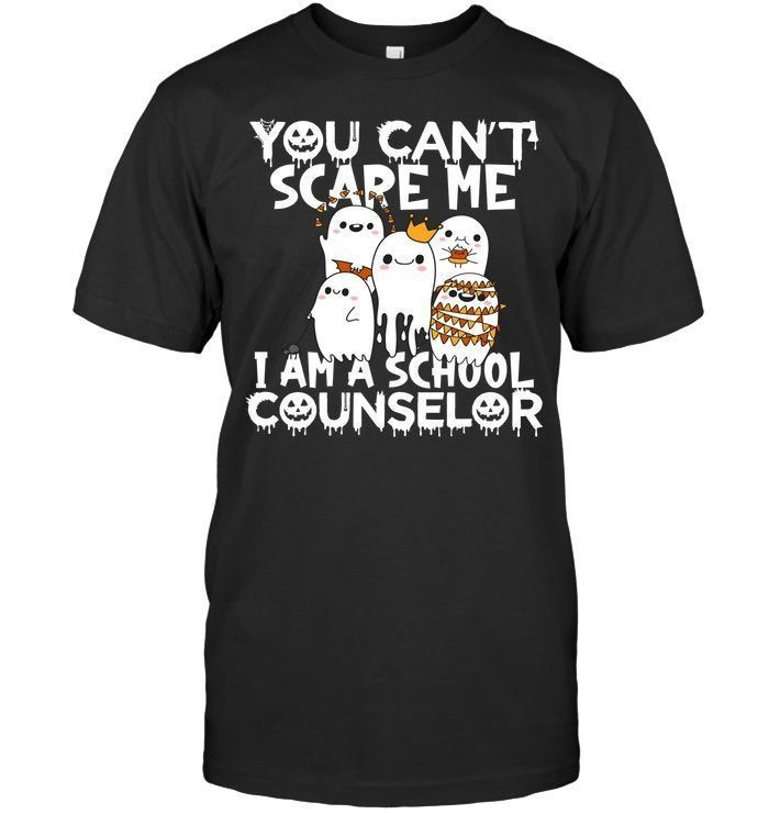 You Cant Scare Me I Am A School Counselor Funny Halloween Shirts