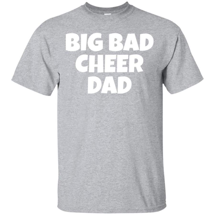 Big Bad Cheer Dad Cheerleading Parent Father T Shirt