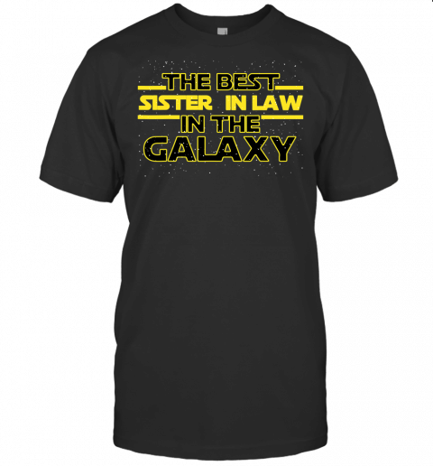 Best Sister In Law Galaxy Gift For Sister In Law T Shirt