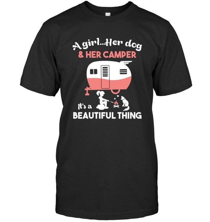 A Girl Her Dog And Her Camper Its A Beautiful Thing Funny Camping And Dogs Lovers Women Shirts