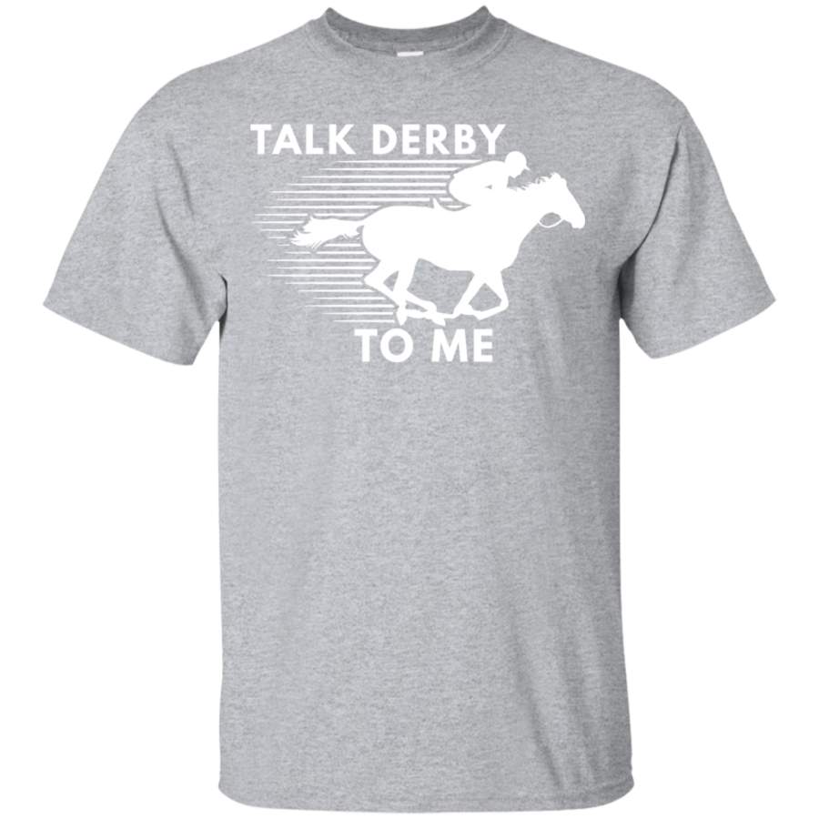 Talk Derby To Me Horse Racing T-Shirt