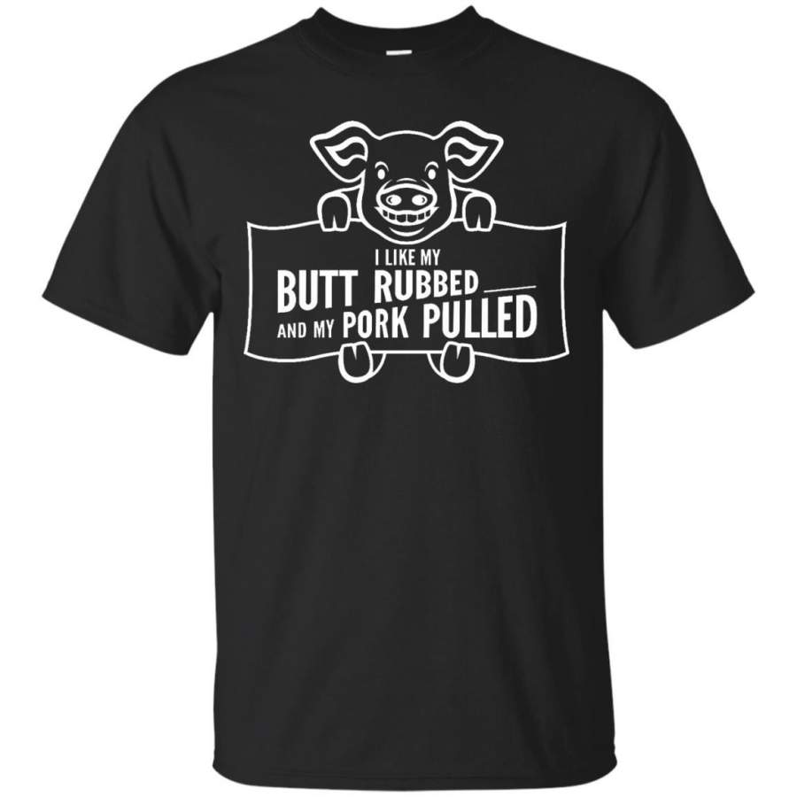 Butt Rubbed and Pork Pulled BBQ T-Shirt