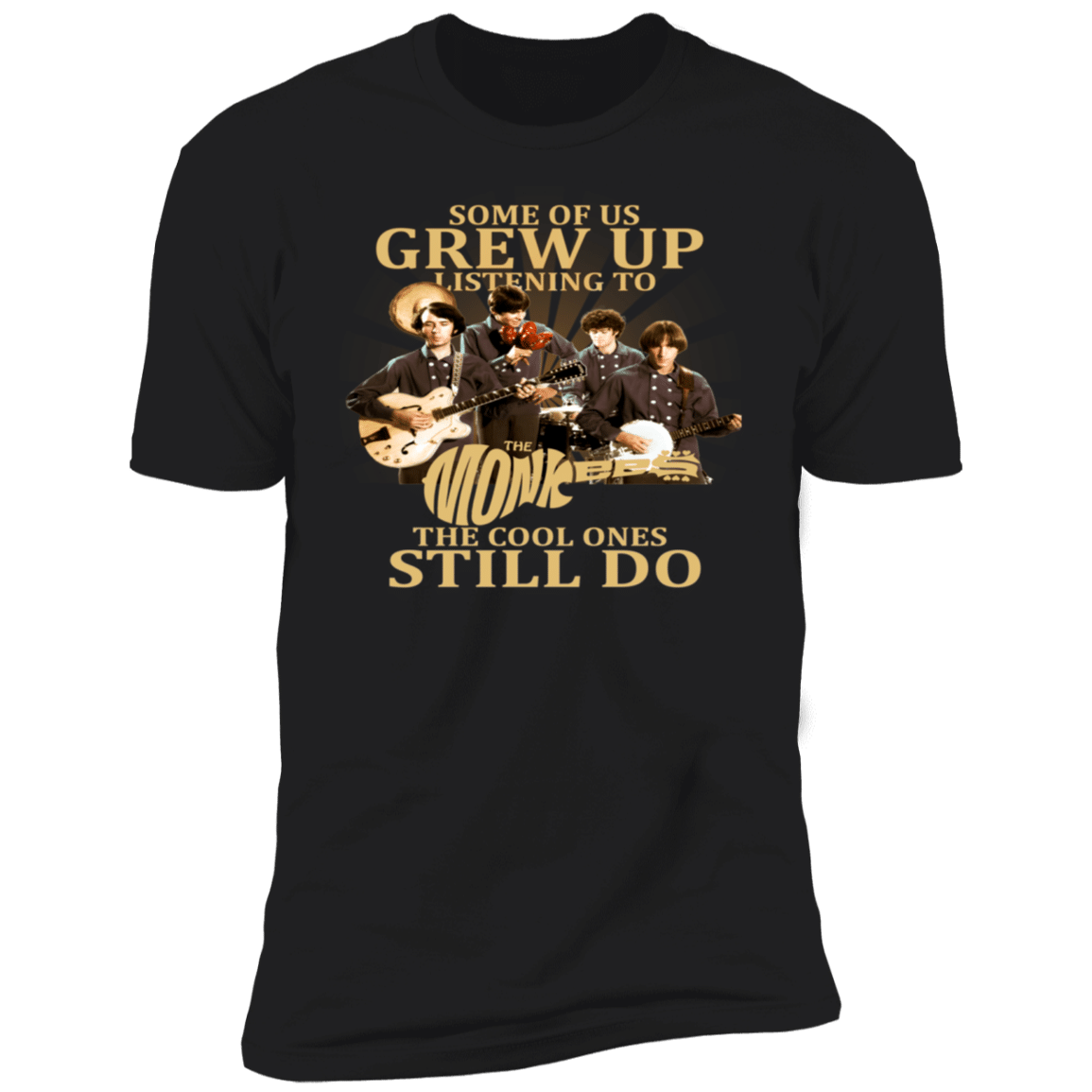 Some Of Us Grew Up Listening To The Monkees Rock Band Men’S Premium T-Shirt