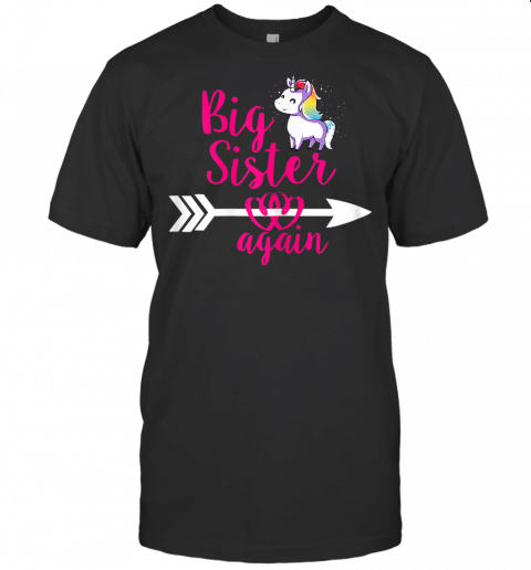 Big Sister Again Sibling Older Daughter Gift T Shirt