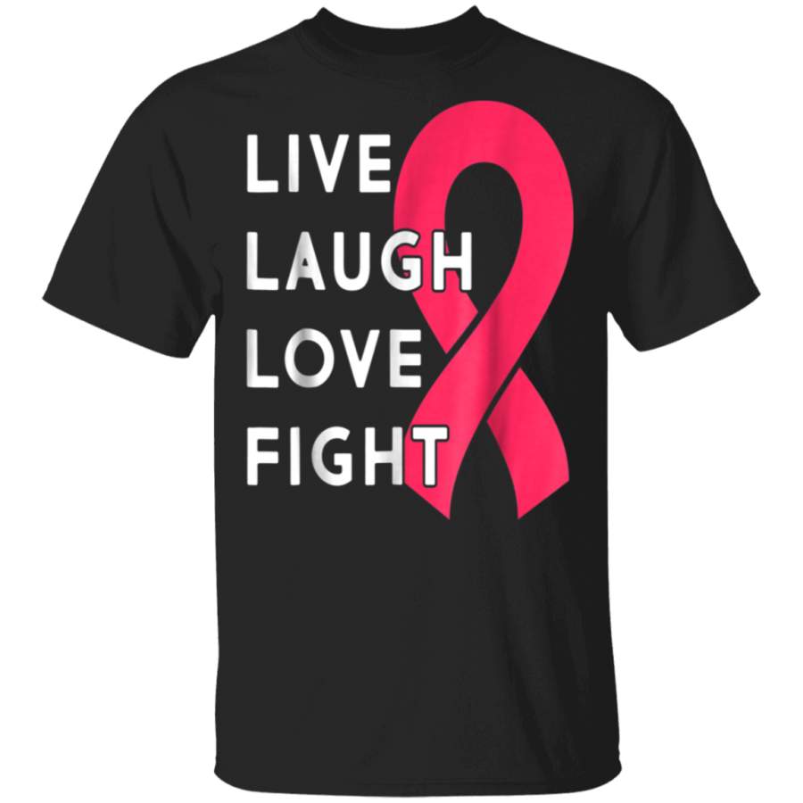 Breast Cancer Awareness Live Laugh Love Fight T-Shirt