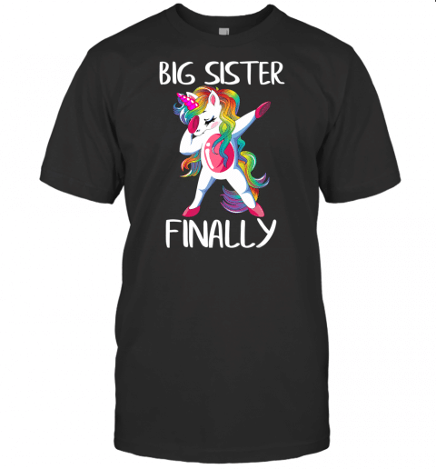 Big Sister Finally Unicorn Shirt  Unicorn For Girl Gift T Shirt