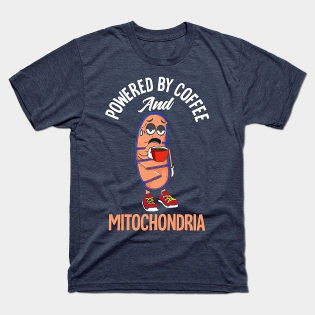 Coffee And Mitochondria Biochemistry Microbiology T Shirt 6935