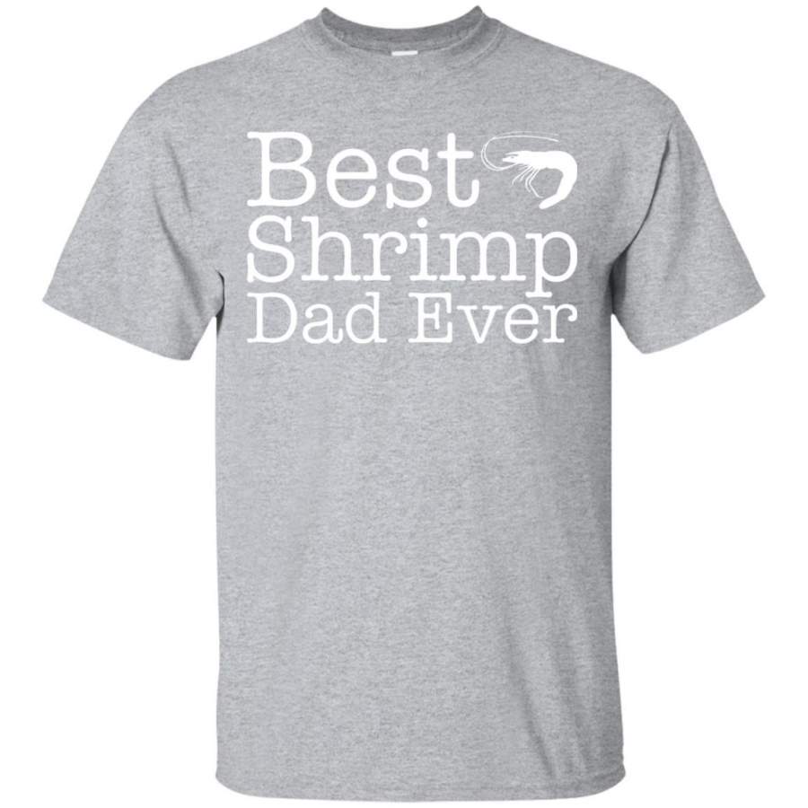 Best Shrimp Dad Ever T-shirt Gift For Shrimp Love