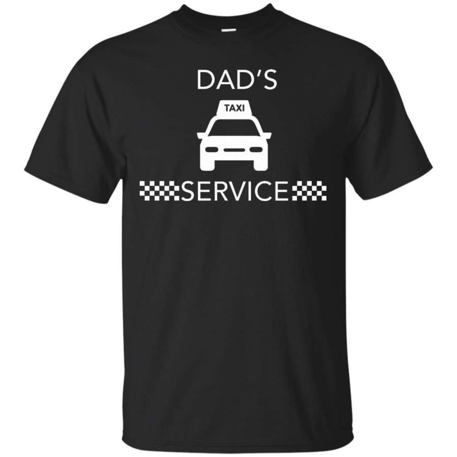 Dad’s Taxi Service T Shirt