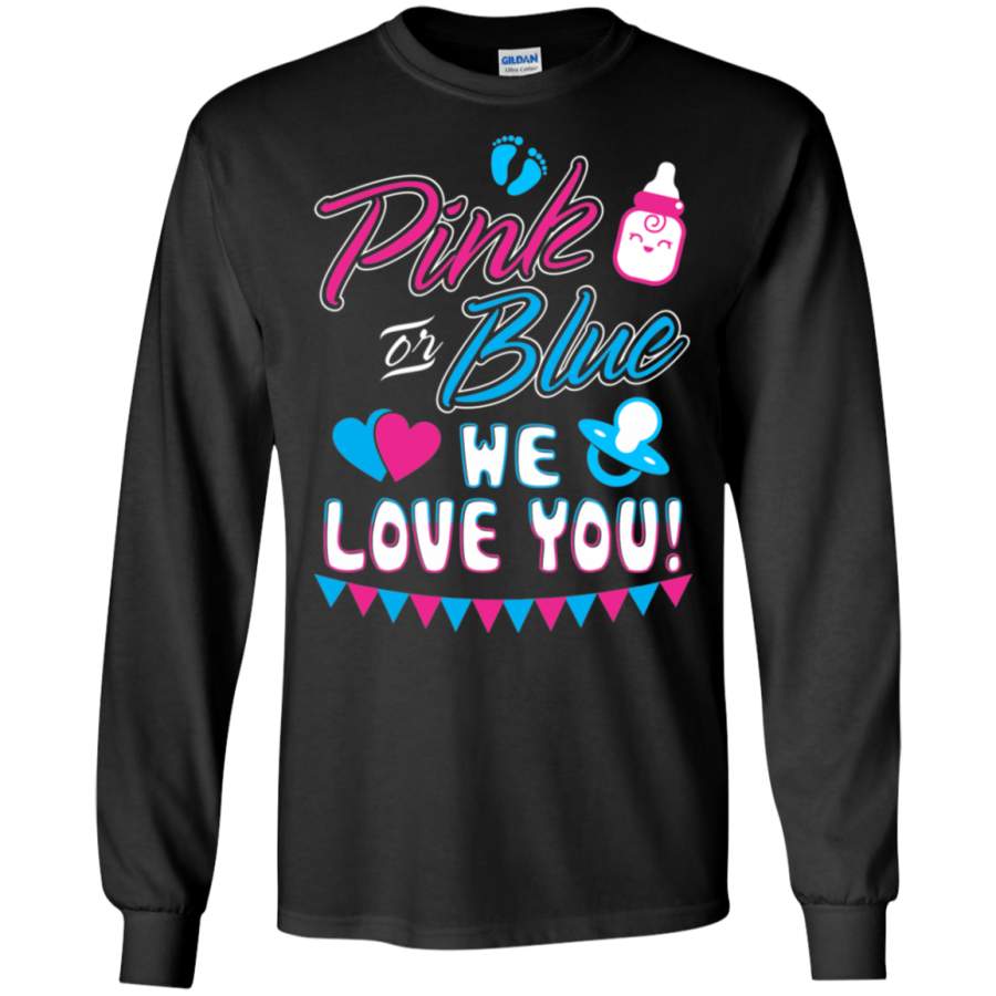 We Love You Pink or Blue Gender Reveal LS Sweatshirts Congratulations