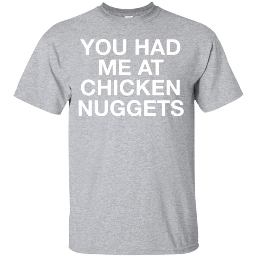 You Had Me At Chicken Nuggets Funny Chicken Lover T-Shirt