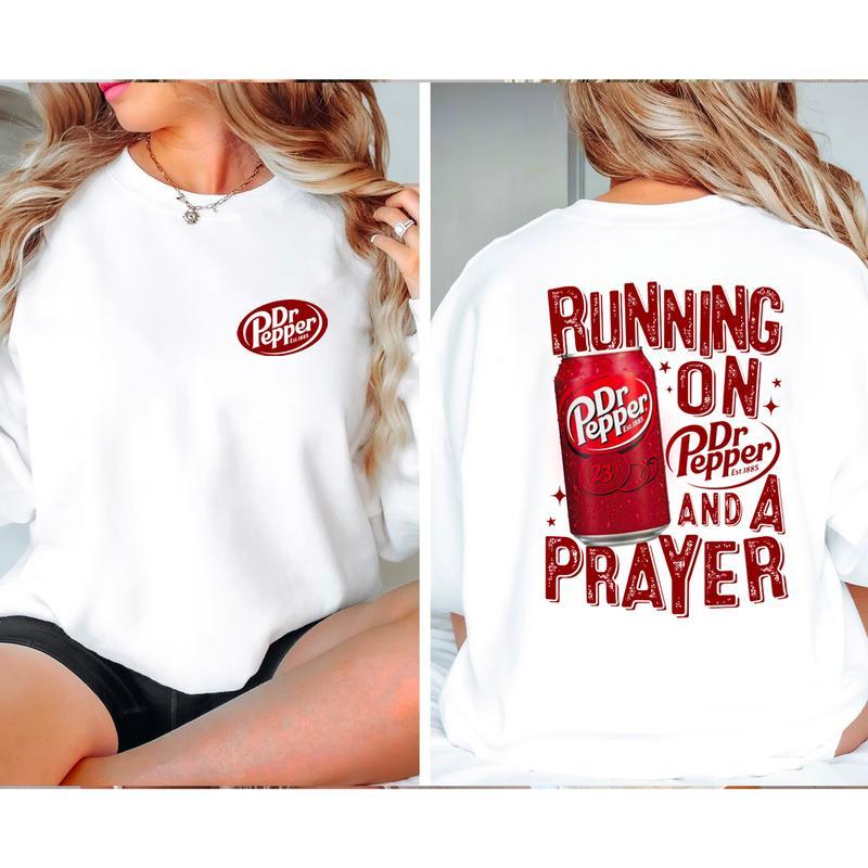 Running On Dr Pepper And A Prayer 2 Sided Sweatshirt, Soft Drink Lovers Sweatshirt