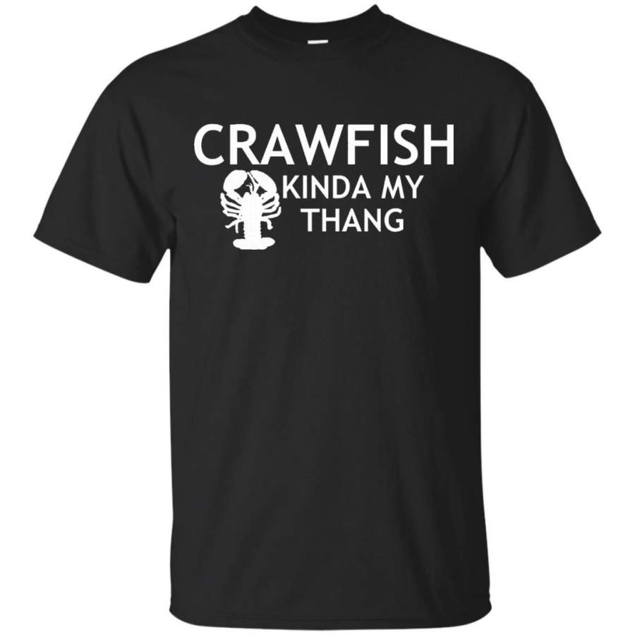 Crawfish Kinda My Thang Louisiana Cajun Slang Quote T-Shirt