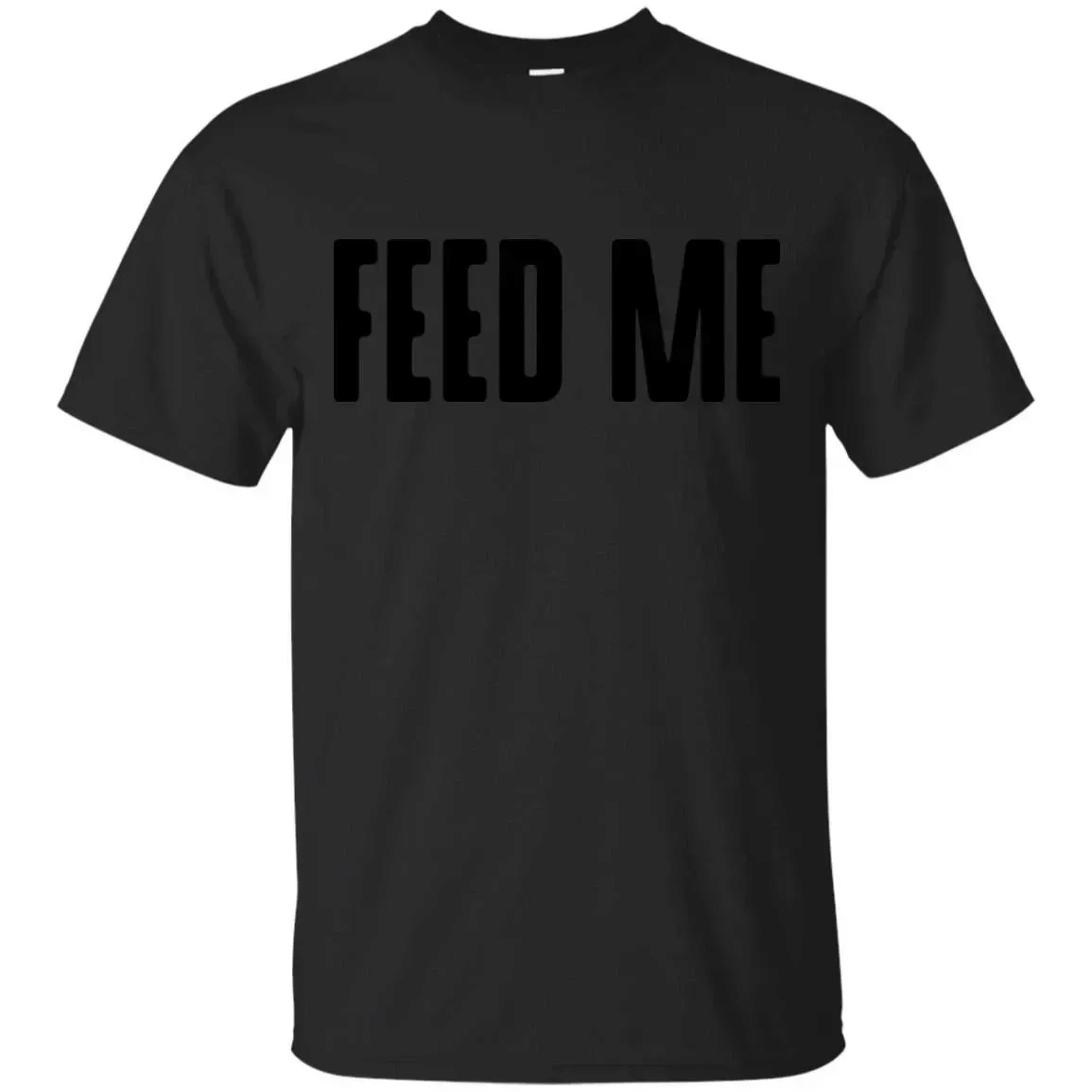 “Feed Me” T-Shirt