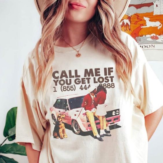 Call Me If You Get Lost Tshirt