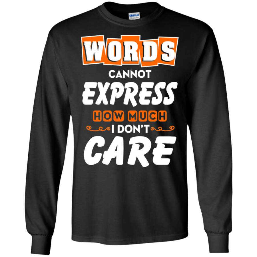 Words Cannot Express How Much LS Sweatshirts