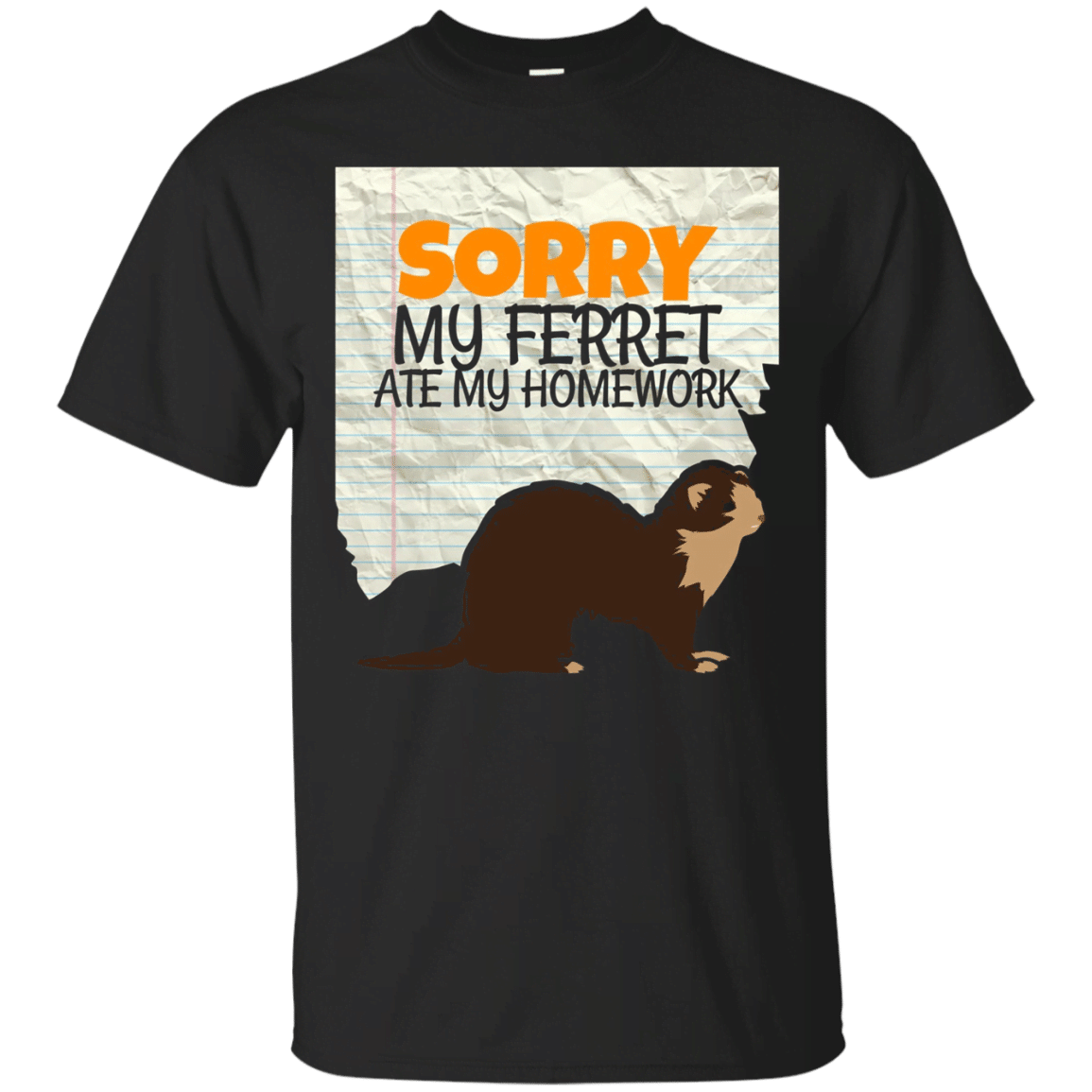 Sorry My Ferret Ate My Homework Kids Teacher School T-Shirt