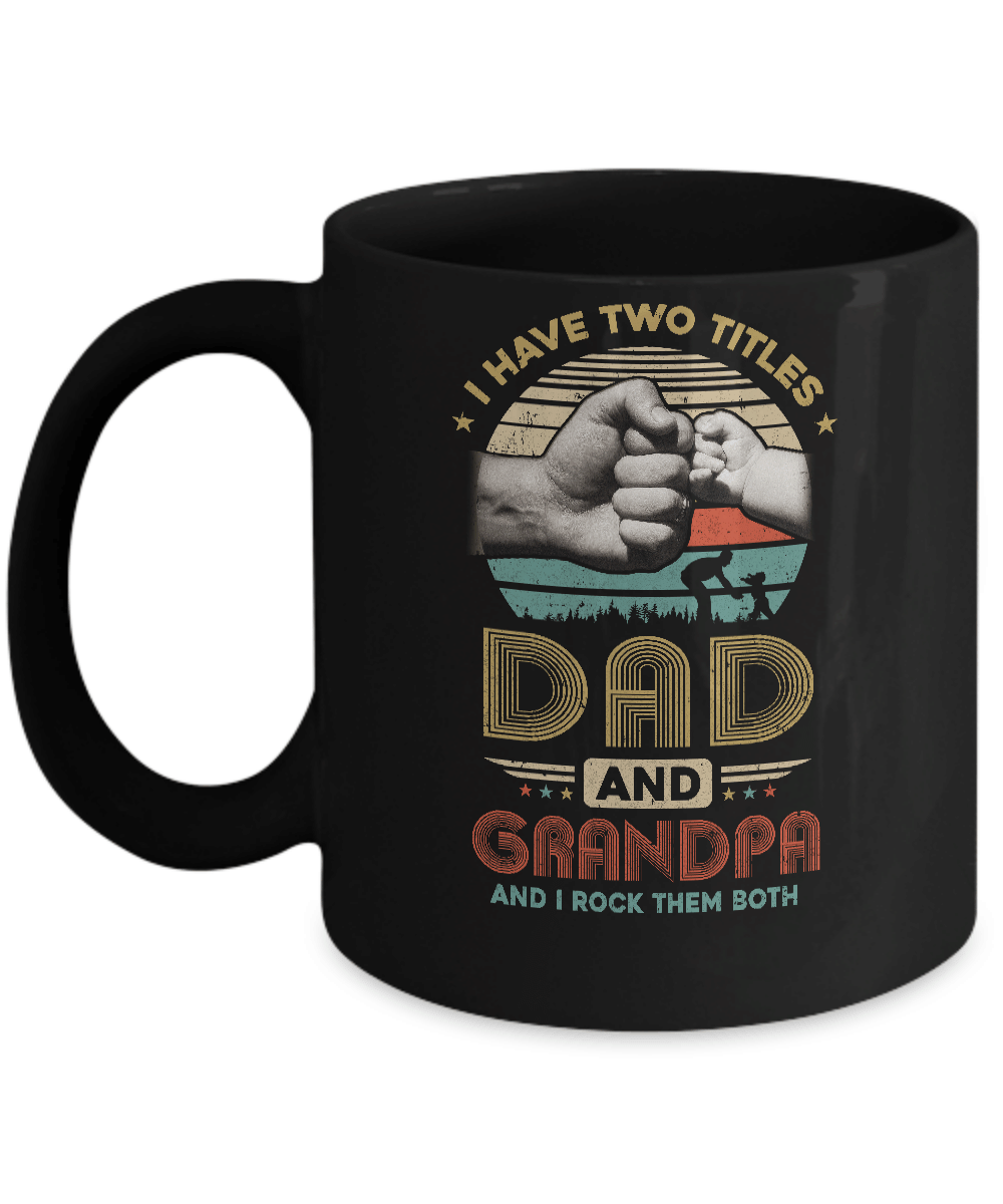 Vintage I Have Two Title Dad And Grandpa Funny Fathers Day Mug