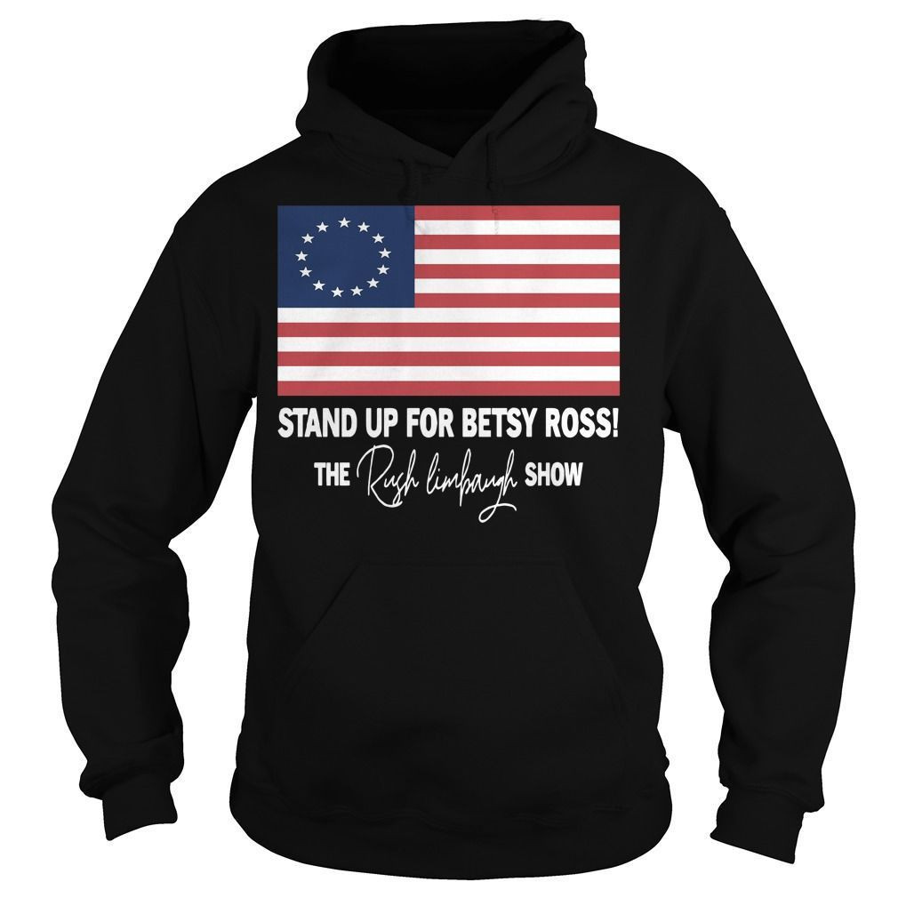 Stand Up For Betsy Ross The Rush Limbaugh Show Political Talk Radio Show Fans Shirts