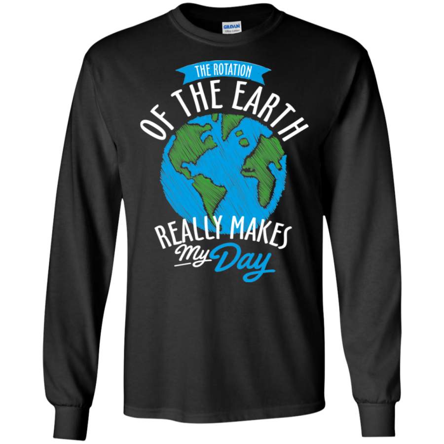 Rotation Of The Earth Funny Science Teacher Sweatshirts