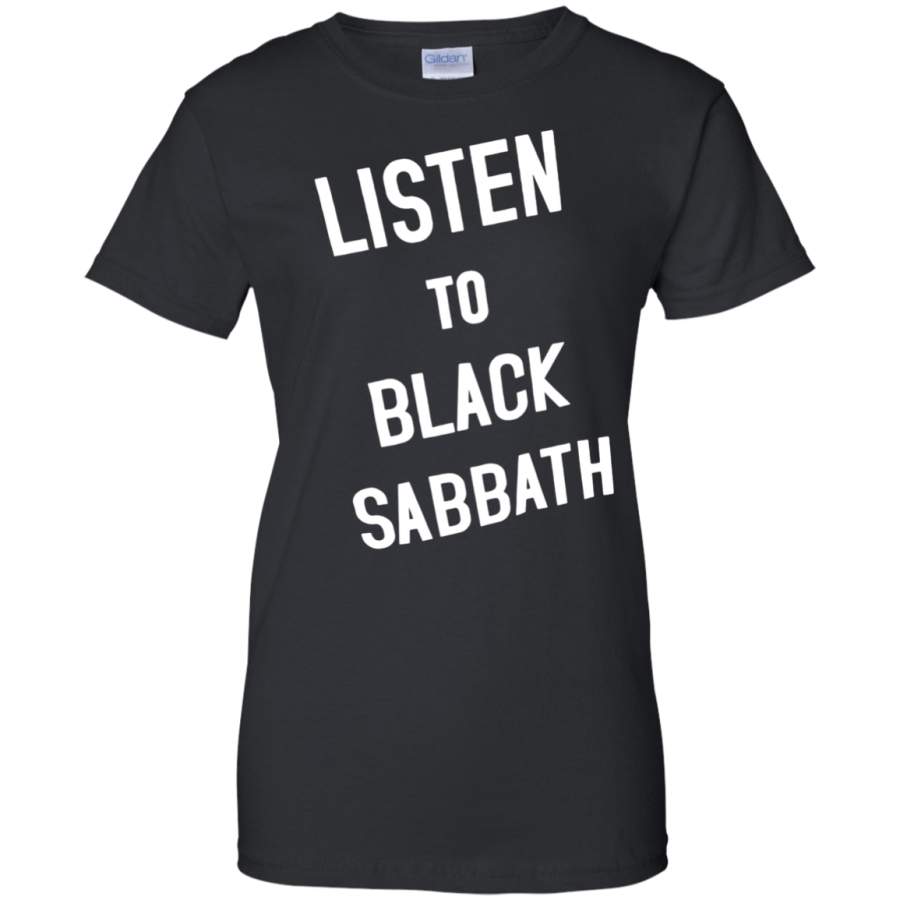 Black Sabbath Women Listen to Black Sabbath T-shirt