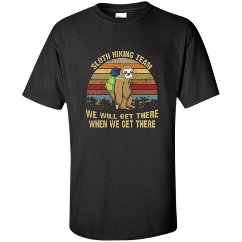 Sloth Hiking Team We Will Get There Shirt – Shirt