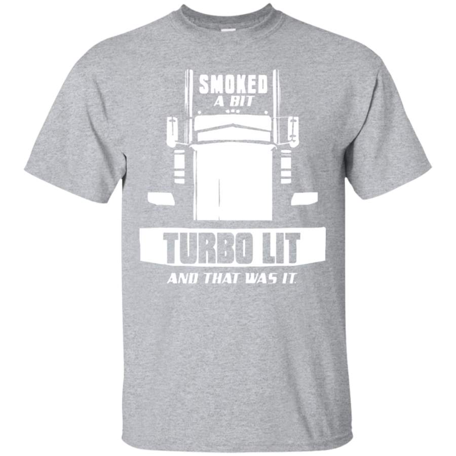 Trucker T-shirt – Smoked a bit til the turbo lit