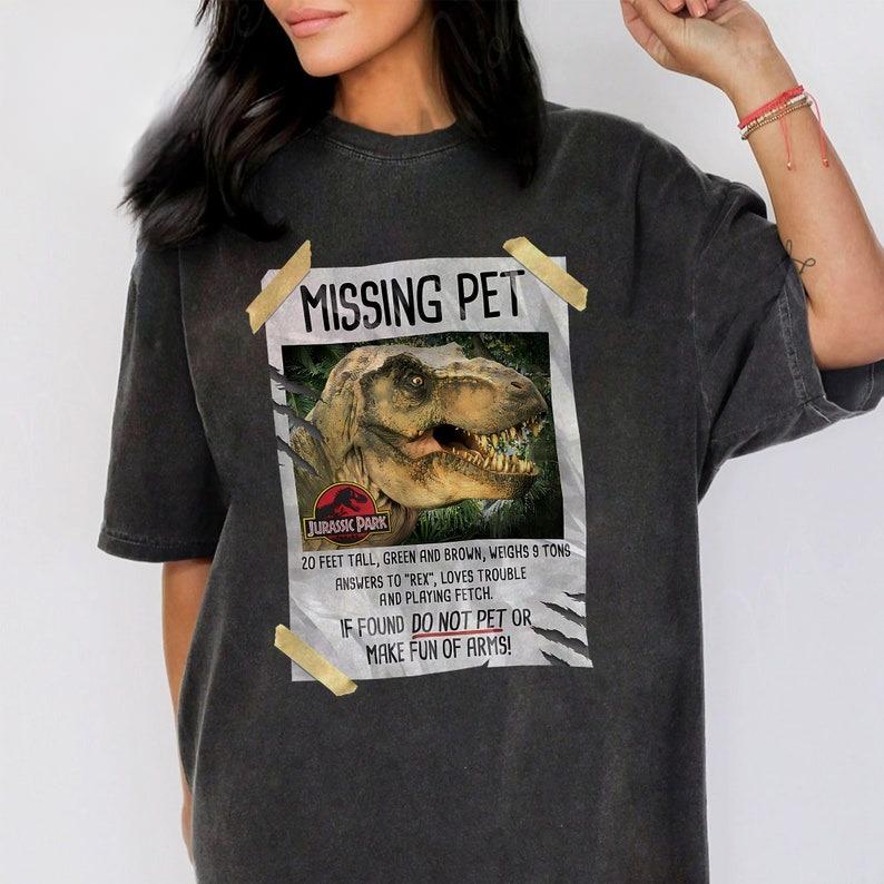 Vintage Jurassic Park Shirt, Missing Pet Dinosaur T-Rex T-shirt, Jurassic World Dinosaur T-Rex, Disneyland Universal, Jurassic World Tee