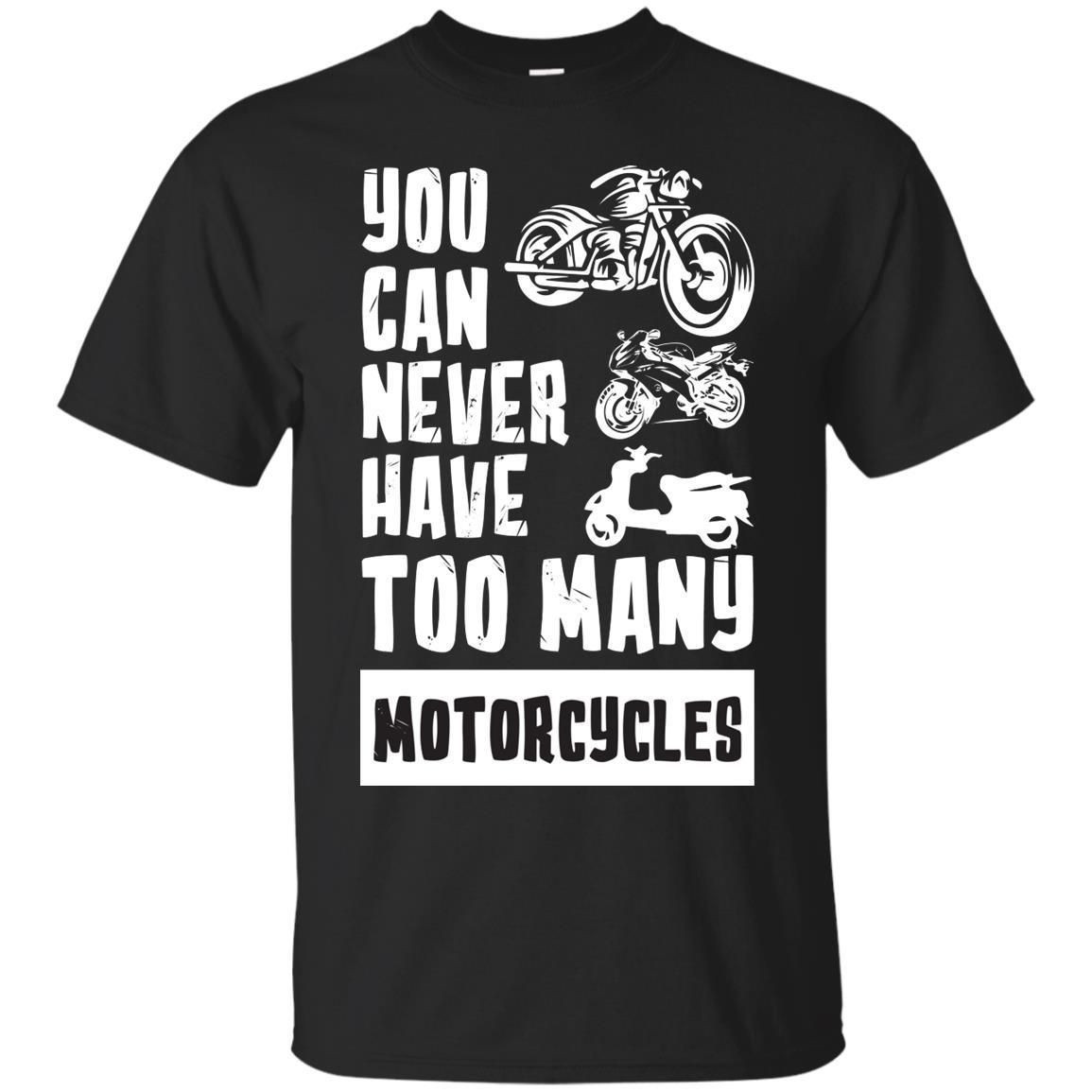 You Can Never Have Many Motorcycles Shirt