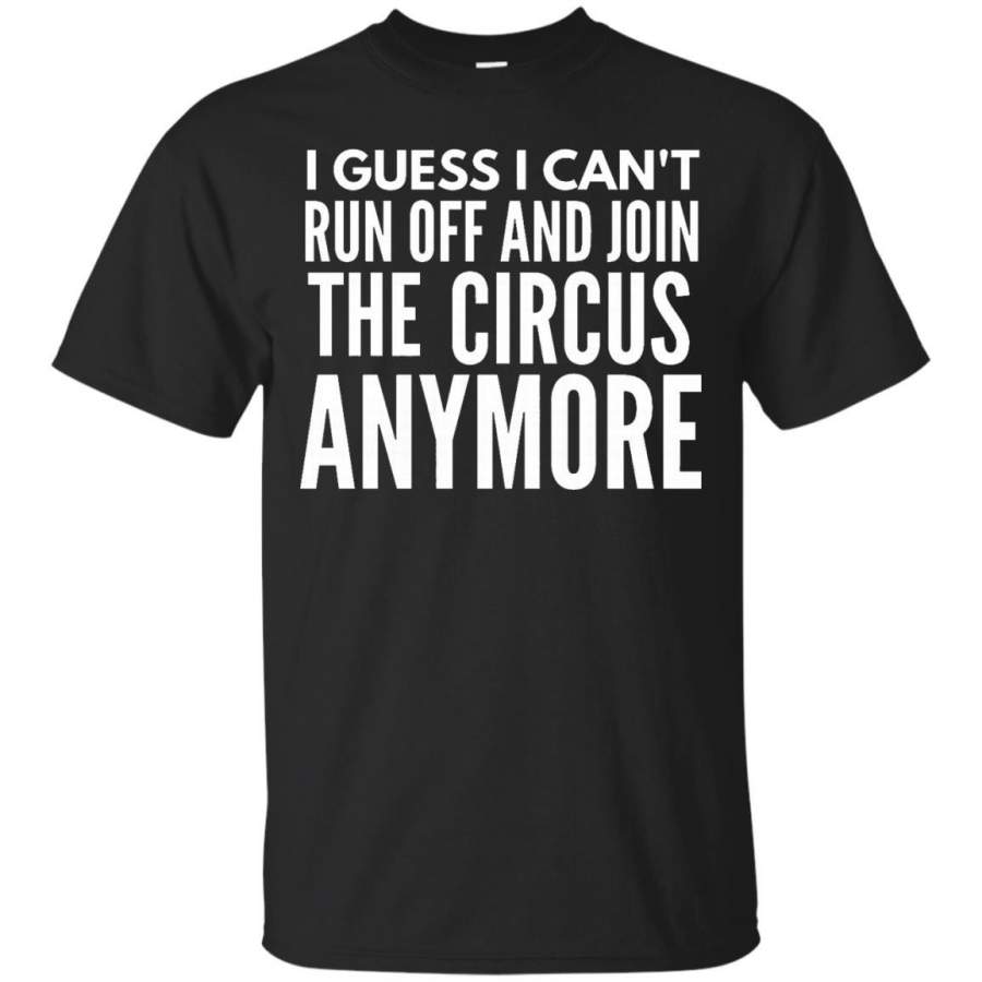 Run Off And Join The Circus T-Shirt – Circus Shirts