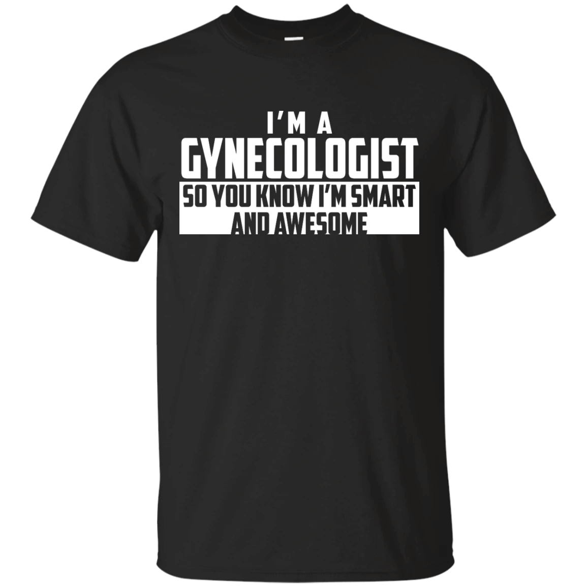 Smart And Awesome Gynecologist T-Shirt